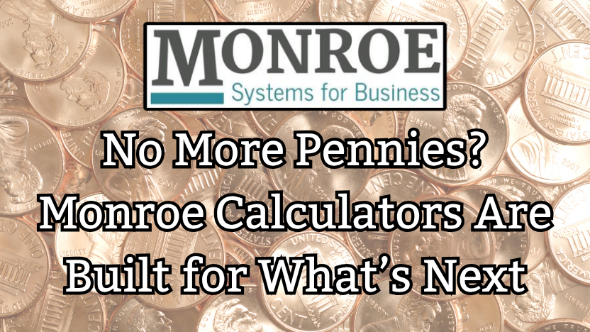 No More Pennies? Monroe Calculators Are Built for Whats Next