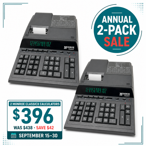 Two Monroe ClassicX printing calculators for $396, regularly $438, during the Annual 2-Pack Sale, September 15–30.