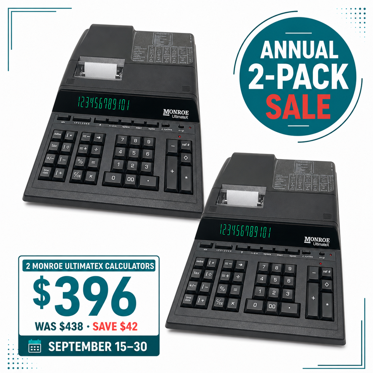 Two Monroe UltimateX printing calculators for $396, regularly $438, during the Annual 2-Pack Sale, September 15–30.